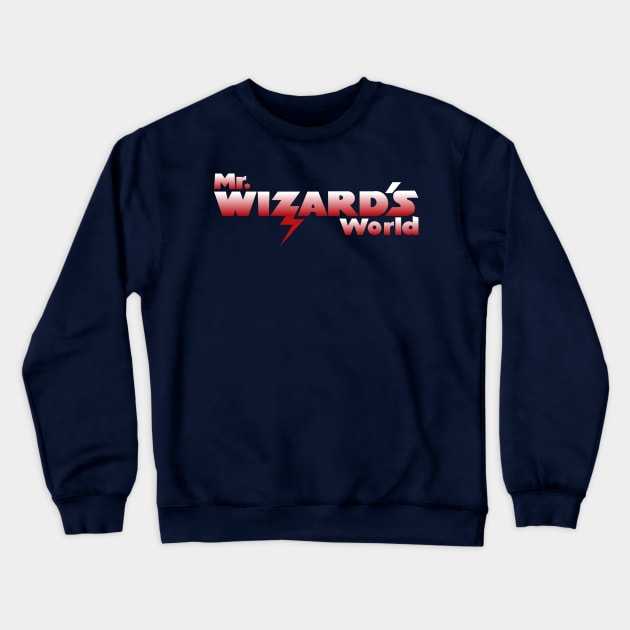 Mr. Wizard's World Crewneck Sweatshirt by jameskirk